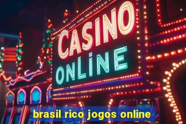 brasil rico jogos online